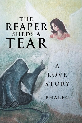 The Reaper Sheds A Tear: A Love Story Paperback Covenant Books