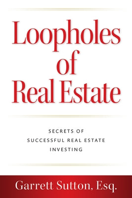 Loopholes of Real Estate: Secrets of Successful Real Estate Investing Paperback Success DNA