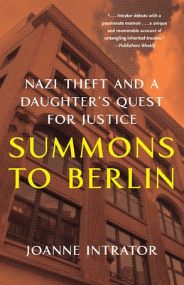 Summons to Berlin: Nazi Theft and a Daughter's Quest for Justice Paperback She Writes Press