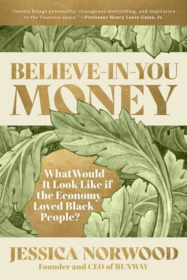 Believe-In-You Money: What Would It Look Like If the Economy Loved Black People? Paperback Berrett-Koehler Publishers