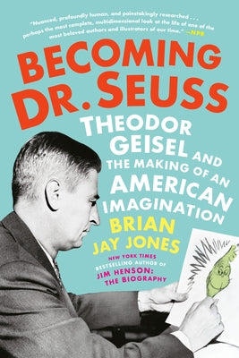 Becoming Dr. Seuss: Theodor Geisel and the Making of an American Imagination Paperback Dutton Books