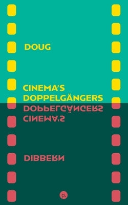 Cinema's Doppelgängers Paperback Punctum Books