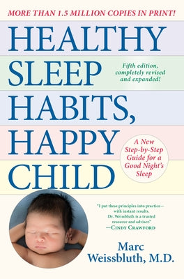 Healthy Sleep Habits, Happy Child, 5th Edition: A New Step-By-Step Guide for a Good Night's Sleep Paperback Ballantine Books