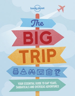 Lonely Planet the Big Trip Paperback Lonely Planet