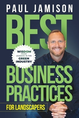 Best Business Practices for Landscapers Paperback Paul Jamison