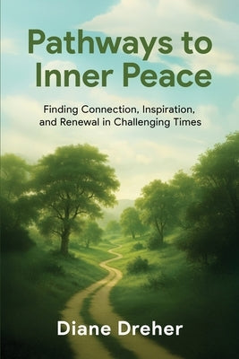 Pathways to Inner Peace by Dreher, Diane