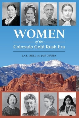 Women of the Colorado Gold Rush Era Paperback Filter Press