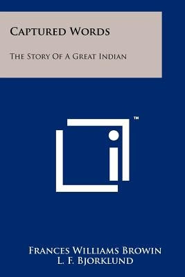 Captured Words: The Story of a Great Indian Paperback Literary Licensing, LLC