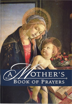 A Mother's Book of Prayers Paperback Regina Press Malhame & Company