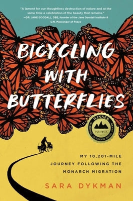 Bicycling with Butterflies: My 10,201-Mile Journey Following the Monarch Migration Paperback Timber Press (OR)