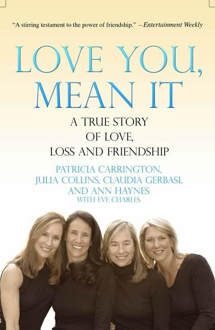 Love You, Mean It: A True Story of Love, Loss, and Friendship Paperback Hyperion - Acquired Assets