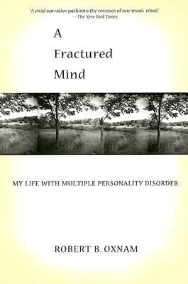 A Fractured Mind: My Life with Multiple Personality Disorder Paperback Hachette Books