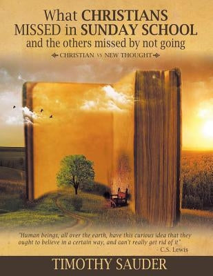 What Christians Missed in Sunday School and the Others Missed by Not Going: Christian vs. New Thought Paperback Litfire Publishing