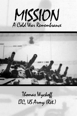 Mission: A Cold War Remembrance Paperback Dorrance Publishing Co.