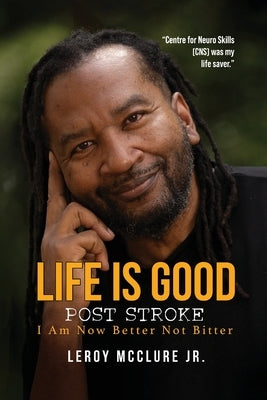 Life is Good, Post Stroke: I Am Now Better Not Bitter Paperback Readersmagnet LLC