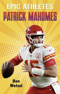 Epic Athletes: Patrick Mahomes Paperback Square Fish