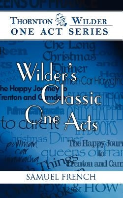 Wilder's Classic One Acts Paperback Samuel French, Inc.