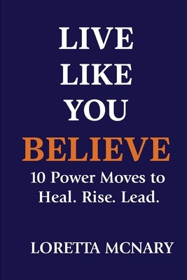 Live Like You Believe by McNary, Loretta