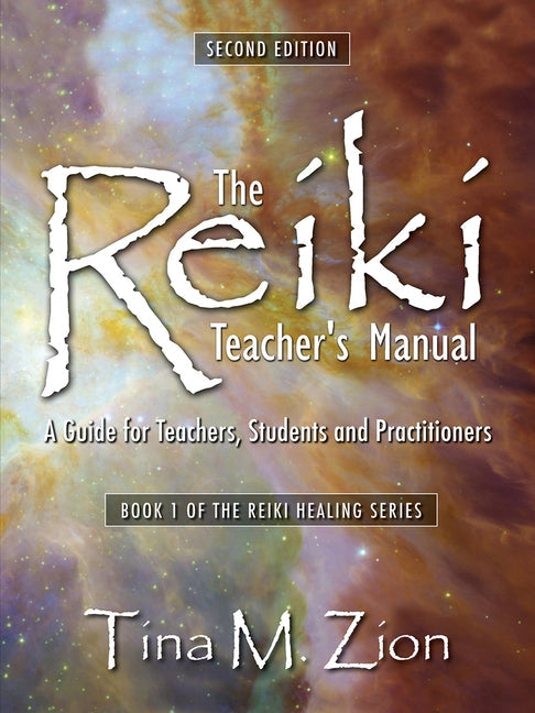 The Reiki Teacher's Manual - Second Edition: A Guide for Teachers, Students, and Practitioners Paperback Writelife Publishing
