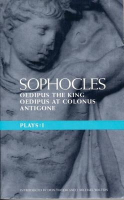 Sophocles Plays: 1: Oedipus the King; Oedipus at Colonnus; Antigone Paperback Bloomsbury Publishing PLC