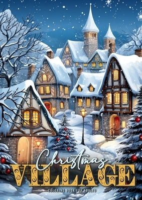 Christmas Village Coloring Book for Adults: Christmas Houses Coloring Book for adults grayscale Winter Wonderland Grayscale Coloring Book Christmas Co Paperback Monsoon Publishing LLC Sonja LIDL Info@monsoo