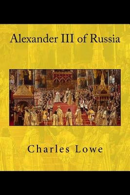 Alexander III of Russia Paperback Createspace Independent Publishing Platform