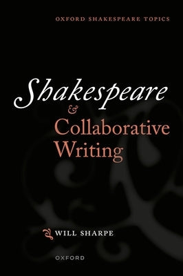 Shakespeare & Collaborative Writing Paperback Oxford University Press, USA