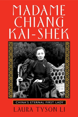 Madame Chiang Kai-Shek: China's Eternal First Lady Paperback Grove Press
