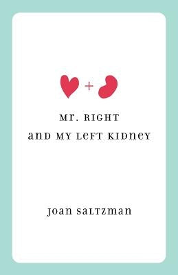 Mr. Right and My Left Kidney Paperback Peripety Press