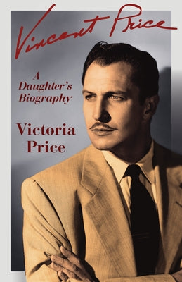 Vincent Price: A Daughter's Biography Paperback Open Road Distribution