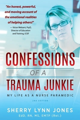Confessions of a Trauma Junkie: My Life as a Nurse Paramedic, 2nd Edition Paperback Modern History Press