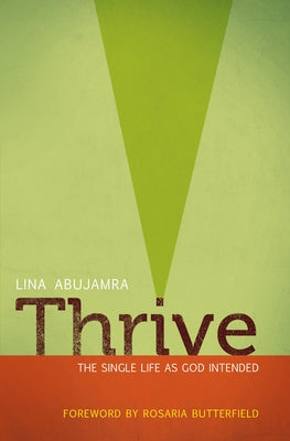 Thrive: The Single Life as God Intended Paperback Moody Publishers