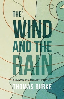 The Wind and the Rain: A Book of Confessions Paperback Read & Co. Classics