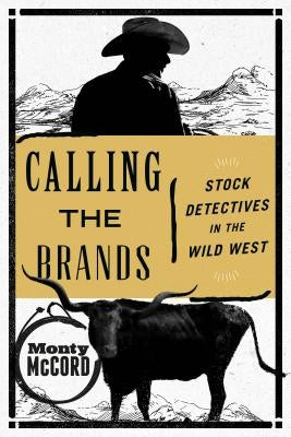 Calling the Brands: Stock Detectives in the Wild West Paperback Two Dot Books
