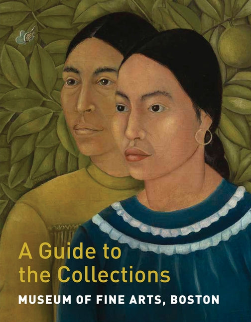 Museum of Fine Arts, Boston: A Guide to the Collections Paperback MFA Publications