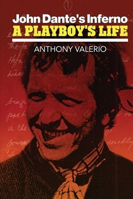 John Dante's Inferno, a Playboy's Life Daisy H. Productions L.L.C.