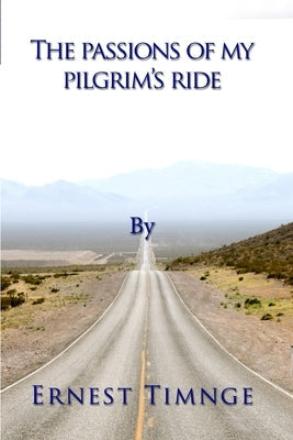 The Passions of My Pilgrim's Ride Paperback Rosedog Books