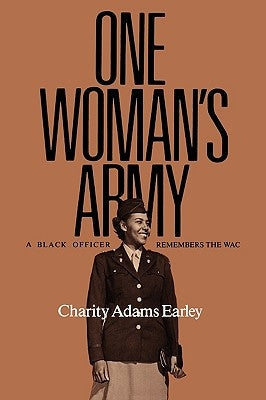 One Woman's Army: A Black Officer Remembers the Wac Paperback Texas A&M University Press
