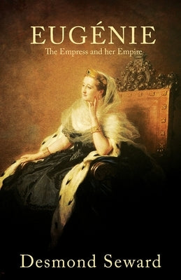 Eugenie: The Empress and her Empire Paperback Lume Books