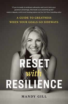 Reset with Resilience: A Guide to Greatness When Your Goals Go Sideways by Gill, Mandy