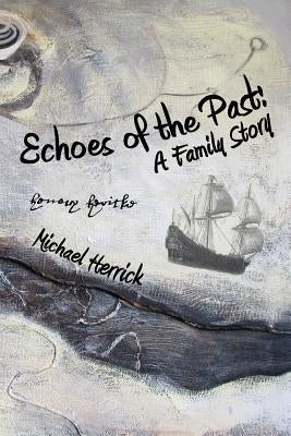 Echoes of the Past: A Family Story Paperback Michael Herrick