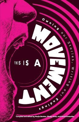 This is a Movement: Owning Our Stories, Writing Our Endings Paperback Steep Stairs Press