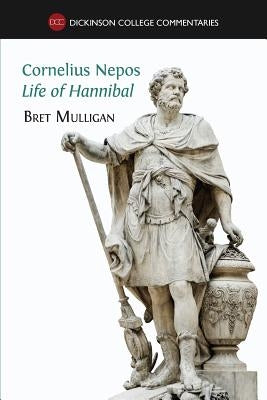 Cornelius Nepos, Life of Hannibal: Latin text, notes, maps, illustrations and vocabulary Paperback Open Book Publishers
