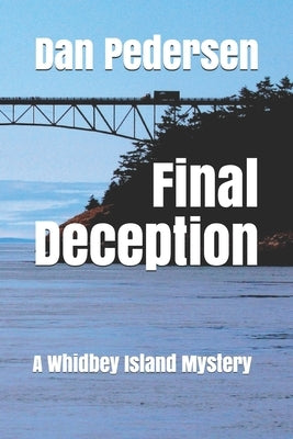 Final Deception: A Whidbey Island Mystery Paperback Createspace Independent Publishing Platform