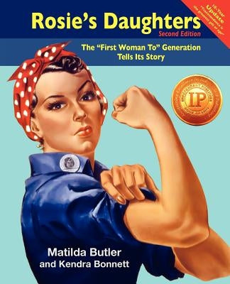 Rosie's Daughters: The First Woman to Generation Tells Its Story, Second Edition Paperback Knowledge Access Publishing