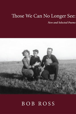 Those We Can No Longer See: New and Selected Poems Paperback Stephen F. Austin University Press