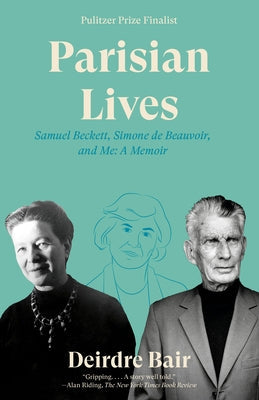 Parisian Lives: Samuel Beckett, Simone de Beauvoir, and Me: A Memoir Paperback Anchor Books