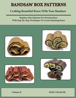 Bandsaw Box Paterns: Volume II Paperback Artistry in Woodworking