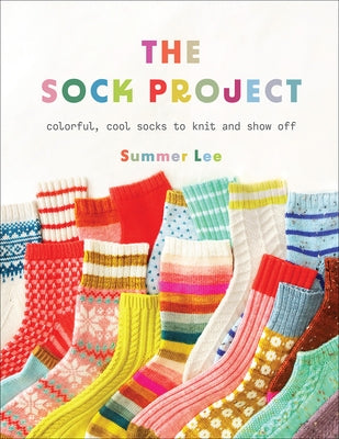 The Sock Project: Colorful, Cool Socks to Knit and Show Off Paperback Harry N. Abrams