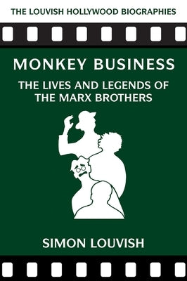 Monkey Business: The Lives and Legends of the Marx Brothers Paperback Interlink Books